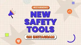 New Safety Tools On Instagram | StarNgage