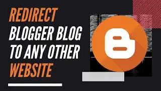 How to redirect blogger blog to another website url automatically