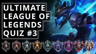 The Ultimate LoL Quiz #3 - Do You Know More About League Of Legends Than Your Friends?