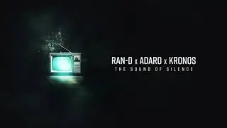 Ran-D X Adaro X Kronos - The Sound Of Silence