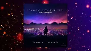 KSHMR X Tungevaag - Close Your Eyes (Chan The Dj Remix)