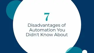 7 Disadvantages of Automation You Didn't Know About