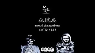A.L.A X El Castro - A.K.A (reprod. @magattbeats)