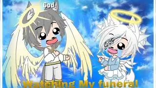 If me and god watched my funeral