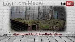 Abandoned Air Force Radar Station - Urban Exploration