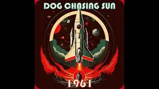 Dog Chasing Sun - 1961 (Stoner/Post Metal)