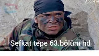 şefkat tepe 63.bölüm tek parça full hd