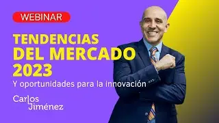 [WEBINAR] Tendencias del Mercado 2023 y oportunidades para la innovación