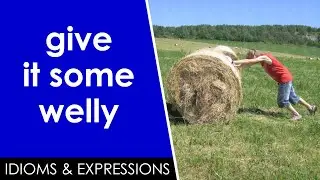 Learn English slang | give it some welly | Idioms & expressions