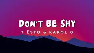 Tiësto & Karol G - Don't Be Shy (Lyrics)
