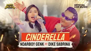 NDARBOY GENK feat. DIKE SABRINA - CINDERELLA (Official Live Music)