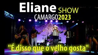 É disso que o velho gosta com Eliane Camargo ao vivo