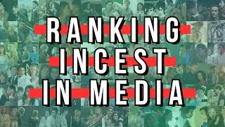 RANKING INCEST IN MEDIA: 100 Examples Master List