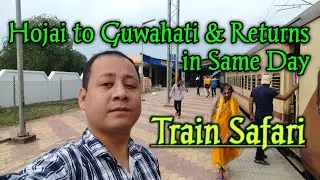New Train Journey Vlog || Hojai to Guwahati Train Safari