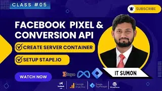 Class 05: 🔥Facebook Conversion API | Creating Server Containers & Integrating with Stape | IT SUMON🔥