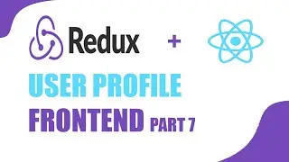 Mern stack with redux / user profile  redux toolkit part 7