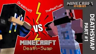 Death Swap Match : Tushgaming vs Godgamergreacus | Part 1 | Minecraft in Hindi || Minecraft India
