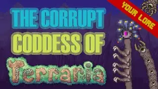 THE CORRUPT GODDESS OF TERRARIA || YOUR LORE || Lore Store