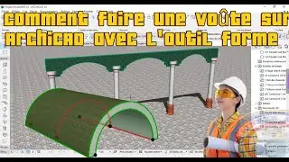 FAIRE UNE  VOUTE AVEC L'OUTIL FORME SUR ARCHICAD