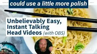 Intro Unbelievably Easy, Instant Talking Head Videos (with OBS)