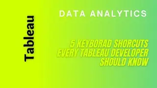 Tableau - 5 Keyboard Shortcuts for Tableau Developer