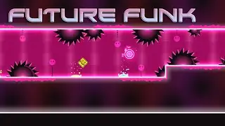 Future Funk by JonathanGD [XXL Hard Demon] Complete - Geometry Dash 2.1