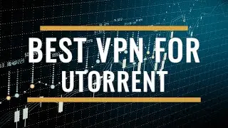 Best VPN for uTorrent Review 2025 – Fast, Secure Torrenting