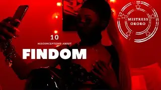 10 Misconceptions Of Findom!