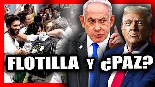 REGRESA la FLOTILLA ¿FUNCIONARÁ la PAZ de TRUMP a GAZA?