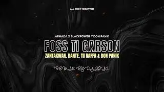 DJ LO'IC - FOSS TI GARSON REMIX ( BLACKPOWER & ARMADA ) 2023