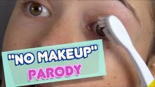 Natural "No Makeup" Makeup Tutorial (PARODY)
