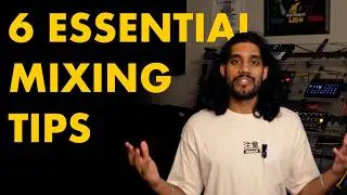 6 Essential Tips For Better Mixes