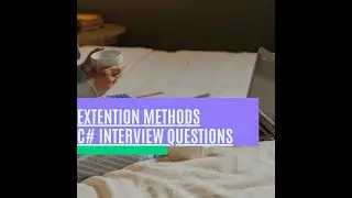 Extension Methods | C# Interview Questions | Freshers and Experienced | .Net