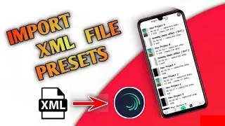 Haw To Add XML File Input In Alight Motion l XmL file input Kaise Kare Alight Motion l XML Present