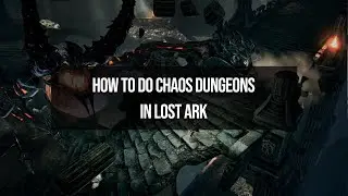 Lost Ark Chaos Dungeon Guide First Timers Watch