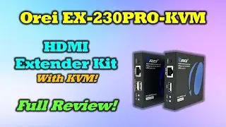 Orei EX-230PRO-KVM - HDMI Extender with PC Support!