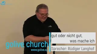 gut oder nicht gut, was mache ich? Rüdiger Langhof