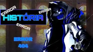 HISTÓRIA Error 404(