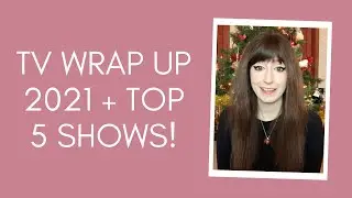 2021 TV Wrap Up FINAL
