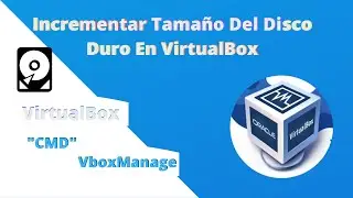 How to increase the size of the hard drive in VirtualBox