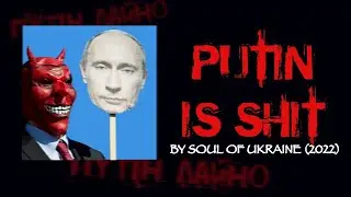 Soul of Ukraine — putin is Shit [Official audio]