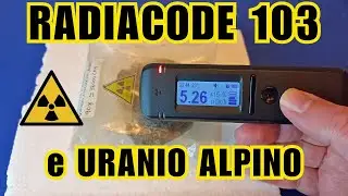 RADIACODE 103 e URANIO ALPINO ☢️ - Raggi gamma e spettrometria
