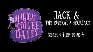 Magical Coffee Dates - Jack & The Emerald Necklace (with Bestieporg)  S1E4 | Audio Only