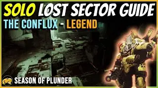The Conflux - Legend - Solo Lost Sector Guide - Season of the Plunder - Oct 9 - Destiny 2