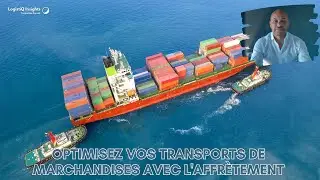 Optimisez Vos Transports de Marchandises avec l'Affrètement