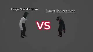Large Speakerman Vs Large Cameraman Test  