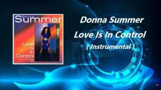Donna Summer - Love Is In Control ( Instrumental )
