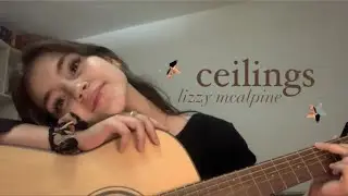 ceilings - lizzy mcalpine (cover)