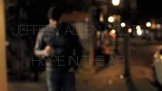 Hope in the Air by Jeffrey Allen Scott (Official Video)