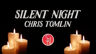 Silent Night | Chris Tomlin